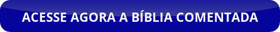 Especialista sobre A Bíblia Comentada com Rodrigo Silva 1 button_acesse-agora-a-biblia-comentada